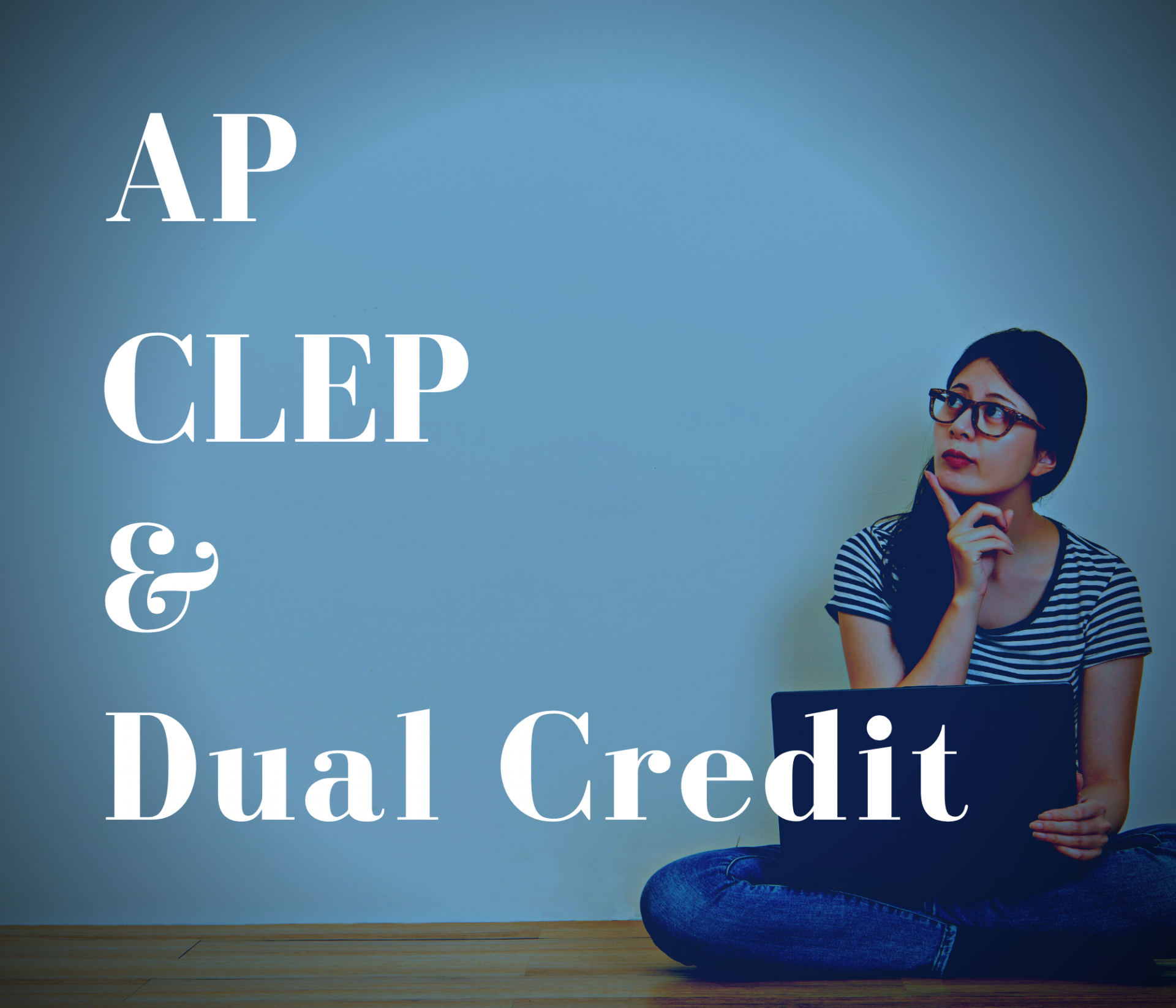 Dual Credit, AP, CLEP
