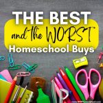 The Best and Worst Homeschool Buys