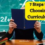 7 Steps to Choosing Curriculum